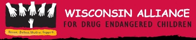 Wisconsin Alliance, For Drug Endangered Children